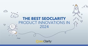 The Best seoClarity Product Innovations in 2024 - Featured Image